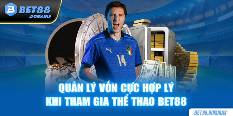 Quản lý vốn cược hợp lý khi tham gia thể thao BET88