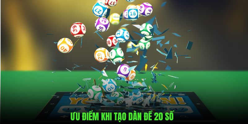 Ưu điểm khi tạo dàn đề 20 số trên nền tảng bet88