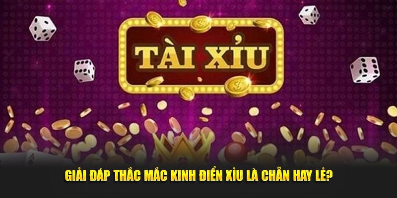 Giải đáp thắc mắc kinh điển xỉu là chẵn hay lẻ?