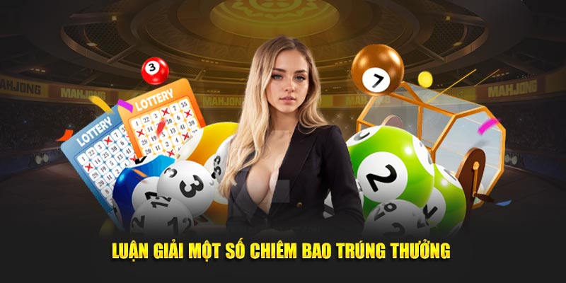 Luận giải một số chiêm bao trúng thưởng 